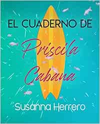 El cuaderno de Priscila Cabana: Amazon.es: Herrero, Susanna: Libros