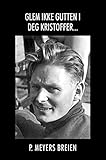 Glem Ikke Gutten I Deg Kristoffer... (Norwegian Edition) by 