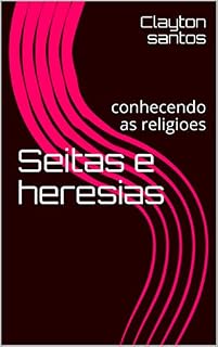 Livro Seitas e heresias: conhecendo as religioes (1)