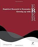 Empirical Research in Economics: Growing up with R by Changyou Sun (2015-08-28) by Changyou Sun