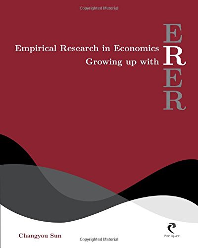 Empirical Research in Economics: Growing up with R by Changyou Sun (2015-08-28) by Changyou Sun