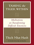 Taming the Tiger Within: Meditations on Transforming Difficult Emotions