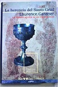 La herencia del Santo Grial by Laurence Gardner