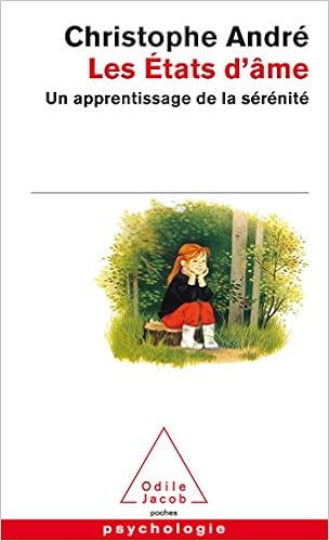 Amazon Fr Les Etats D Ame Un Apprentissage De La Serenite Christophe Andre Livres