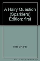 A Hairy Question (Sparklers) 0760849382 Book Cover