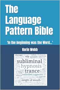 Amazon.com: The Language Pattern Bible: 'In The Beginning Was The Word...':  9798579472939: Webb, Kerin Peter: Books