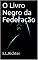 Livro O Livro Negro da Federação