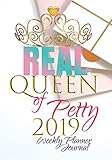 Real Queen of Petty 2019 Weekly Planner Journal: Petty Queen Calendar Notebook To Write In by 