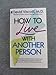 How to Live with Another Person
