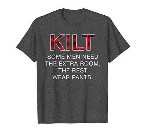 Mens Funny Kilt Shirt, Some Need Extra Room Scottish Renaissance Large Dark Heather