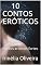 Livro 10 CONTOS ERÓTICOS: Contos eróticos fortes