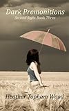 Dark Premonitions: Second Sight Book Three