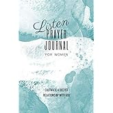 Listen Prayer Journal for Women: A 3 Month Guided Prayer Journal To Cultivate A Deeper Relationship With God (Prayer Journals For Women To Write In): Devotional Journal for Young Women