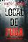 Livro Local de Fuga (Um Mistério de Kelly Cruz — Livro Quatro)