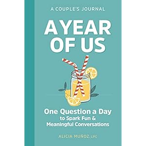 A Year of Us: A Couple’s Journal: One Question a Day to Spark Fun and Meaningful Conversations (Question a Day Couple’s Journal)