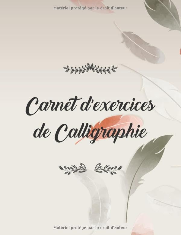 Carnet d'exercises de Calligraphie: Modèle de lettre pour apprendre l'art d'écrire I Cahier d'exercices sur l'écriture à la main