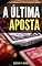Livro A última aposta: como ganhar dinheiro com apostas