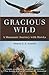Gracious Wild: A Shamanic Journey with Hawks by Stacey L.L. Couch