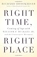 Right Time, Right Place: Coming of Age with William F. Buckley Jr. and the Conservative Movement