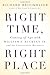 Right Time, Right Place: Coming of Age with William F. Buckley Jr. and the Conservative Movement - Book by Richard Brookhiser