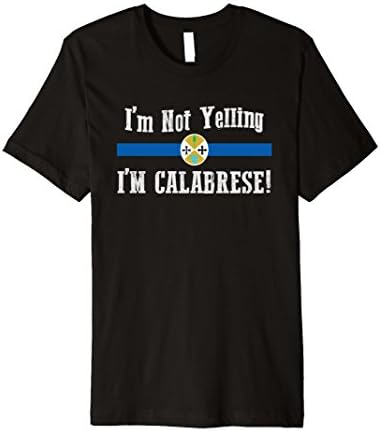 Premium Slim Fit I'm Not Yelling, I'm Calabrese T-Shir