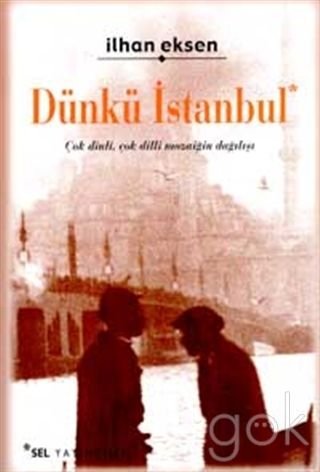 Dunku Istanbul - Cok Dinli, Cok Dilli Mozaigin Dagilisi