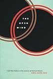 The Open Mind: Cold War Politics and the Sciences of Human Nature