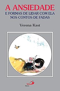Livro A ansiedade e formas de lidar com ela nos contos de fadas (Amor e Psique)