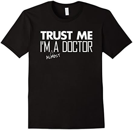 Men's Trust Me I'm almost A Doctor Funny Medical Student T-Shirt Large Black
