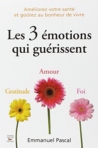 Les  3 émotions qui guérissent