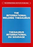 International Welding Thesaurus, International Institute of Welding Staff, 0853002185