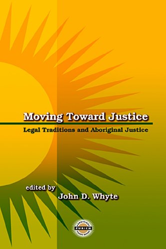 Moving Toward Justice: Legal Traditions and Aboriginal Justice (Purich's Aboriginal Issues Series)