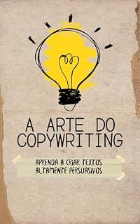 Livro A arte do Copywriting: Aprenda a criar textos altamente persuasivos