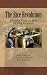 The Rice Revolution: Growing Rice In New England by Erik Andrus, Christian Elwell