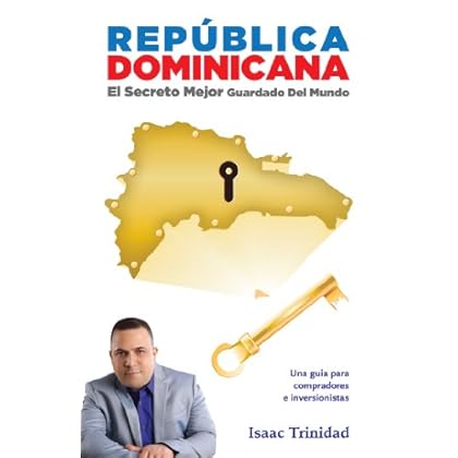 República Dominicana: El secreto mejor guardado del mundo: The Best Kept Secret in the World: Dominican Republic