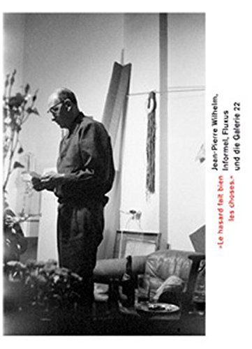 Le Hasard Fait Bien Les Choses Jean Pierre Wilhelm Informel Fluxus Und Die Galerie 22 English And German Edition By Sylvia Martin 2013 09 01 Sylvia Martin Susanne Rennert Amazon De Bucher