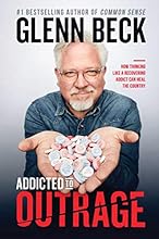 Addicted to Outrage: How Thinking Like a Recovering Addict Can Heal the Country