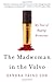 The Madwoman in the Volvo: My Year of Raging Hormones - Book by Sandra Tsing Loh