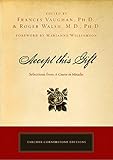 Accept This Gift: Selections from A Course in Miracles (Tarcher Cornerstone Editions) by Frances Vaughan, Roger Walsh