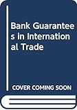 Bank Guarantees in International Trade by R. I. Bertrams
