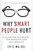 Why Smart People Hurt: A Guide for the Bright, the Sensitive, and the Creative