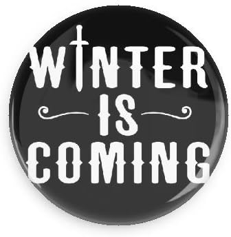 Funny Buttons; Popular Television Game of Thrones: Lord Eddard Quote Winter Is Coming 1.5 Inch Pin Back Button