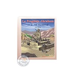 Le  prophète Abraham et le roi Nemrod