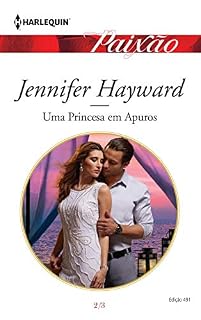Livro Uma Princesa Em Apuros (Harlequin Paixão Livro 491)
