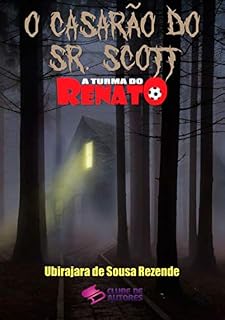 Livro O Casarão Do Sr. Scott - Coleção A Turma Do Renato