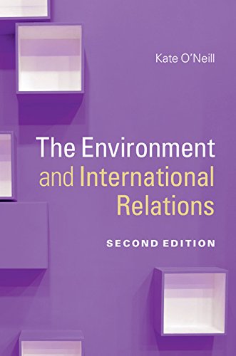 The Environment and International Relations (Themes in International Relations) The Environment and International Relations (Themes in International Relations)