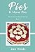 Pies & More Pies (Not So Secret Family Recipes) (Volume 9) by Jan Hinds