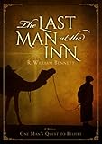 The Last Man at the Inn: One Man's Quest to Believe by 