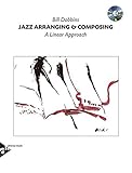 Jazz Arranging and Composing : A Linear Approach by