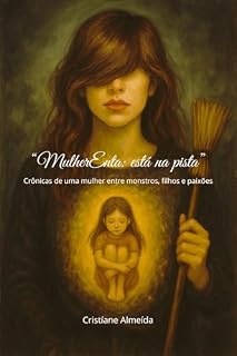 Livro Mulher Enta está na pista: Crônicas de uma mulher entre monstros, filhos e paixões (MulherEnta, está na pista! Livro 1)